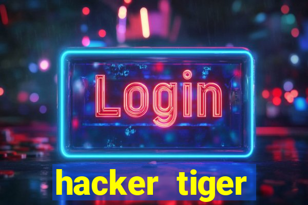 hacker tiger fortune download